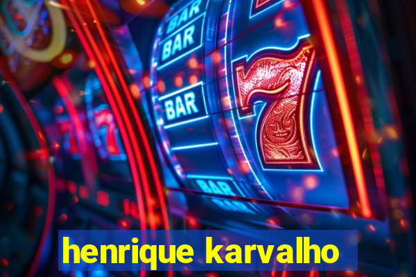 henrique karvalho